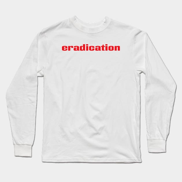 Eradication Long Sleeve T-Shirt by ProjectX23 Orange